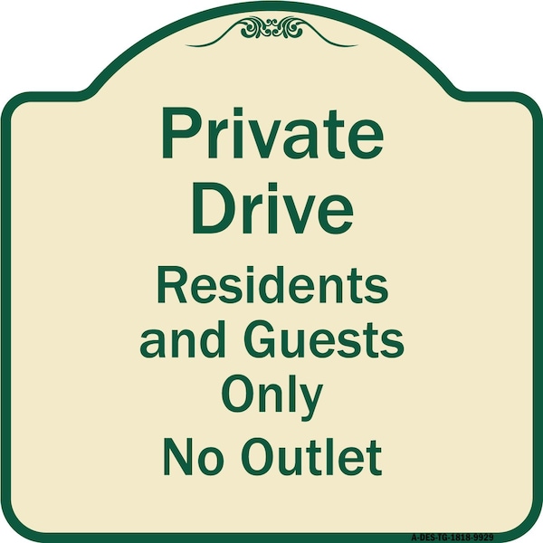 Signmission Designer Series-Private Drive Residents And Guests Only No Outlet, 18" H, TG-1818-9929 A-DES-TG-1818-9929 - main
